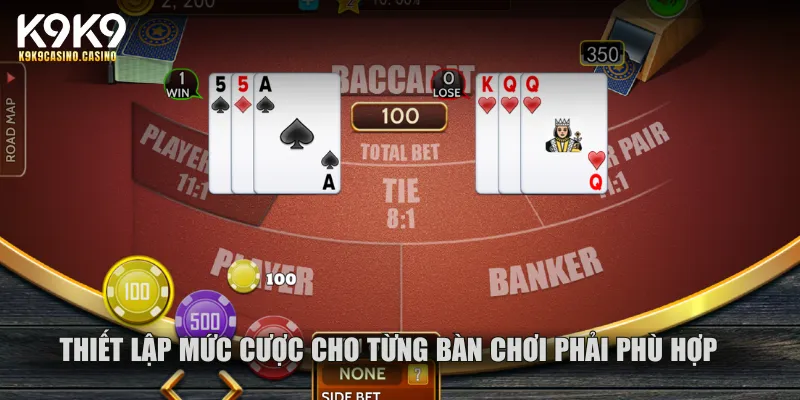 Thiết lập mức cược cho từng bàn chơi phải phù hợp