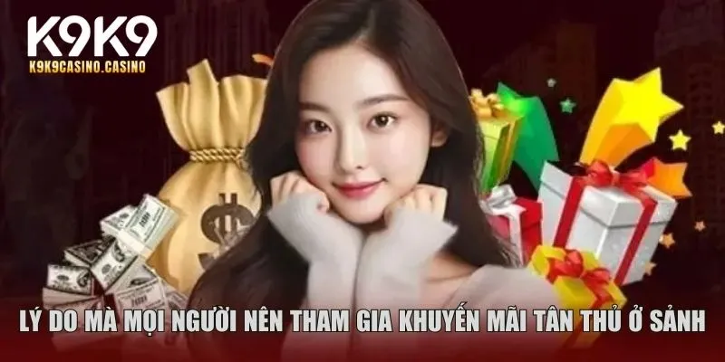 Lý do mà mọi người nên tham gia khuyến mãi nạp đầu ở sảnh