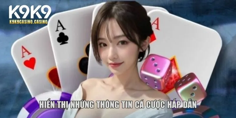 Hiển thị những thông tin cá cược hấp dẫn